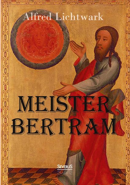 Produktbild: Meister Bertram. T&auml;tig in Hamburg 1367-1415