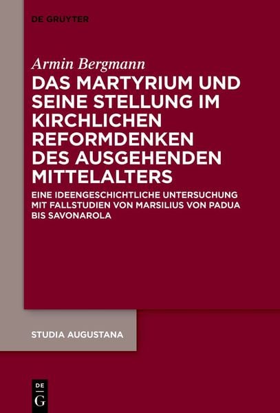 Produktbild: Das Martyrium und seine Stellung im kirchlichen Reformdenken des ausgehenden Mittelalters