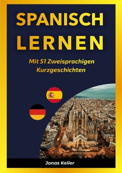 Produktbild: Spanisch Lernen Mit 51 Zweisprachigen Kurzgeschichten