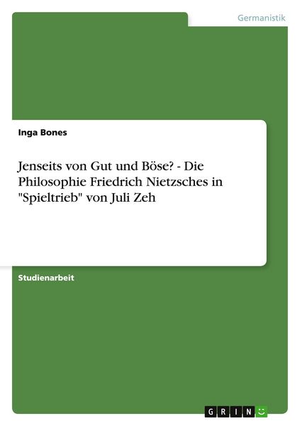 Produktbild: Jenseits von Gut und B&ouml;se? Die Philosophie Friedrich Nietzsches in "Spieltrieb" von Juli Zeh