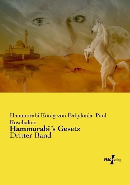 Hammurabi ́s Gesetz, Taschenbuch von Hammurabi König Babylonia , Paul Koschaker, Vero Verlag, 9783737216166