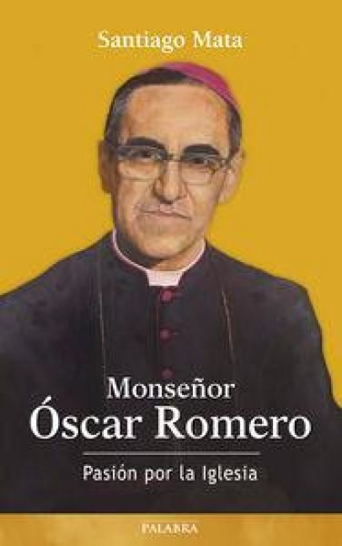 Produktbild: Monse&ntilde;or &Oacute;scar Romero : pasi&oacute;n por la Iglesia