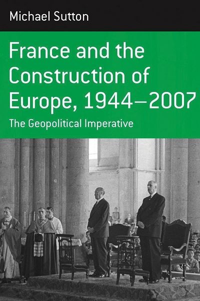 Produktbild: France and the Construction of Europe, 1944-2007