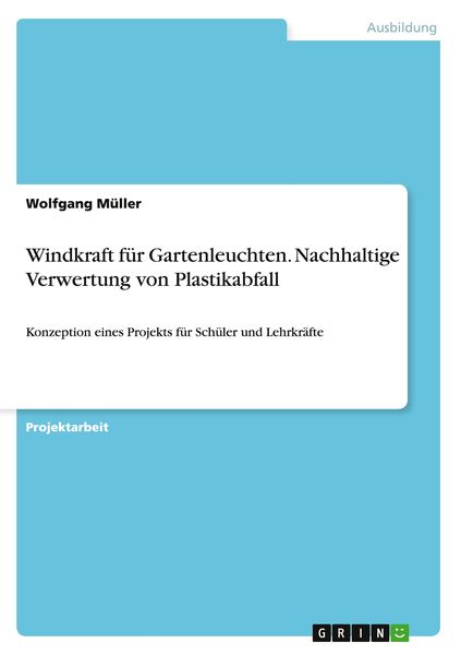 Produktbild: Windkraft f&uuml;r Gartenleuchten. Nachhaltige Verwertung von Plastikabfall