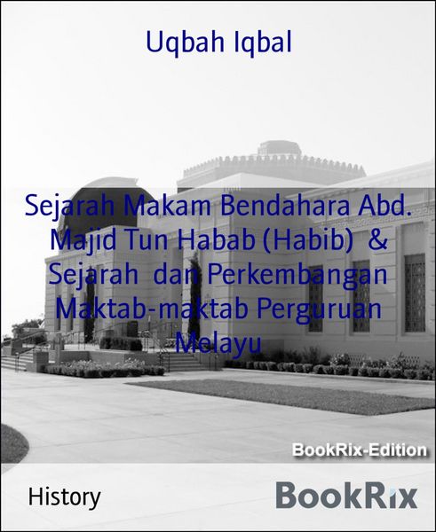 Produktbild: Sejarah Makam Bendahara Abd. Majid Tun Habab (Habib) & Sejarah dan Perkembangan Maktab-maktab Perguruan Melayu