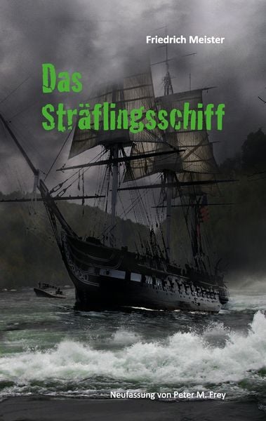 Das Sträflingsschiff, Taschenbuch von Friedrich Meister, BoD – Books on Demand, 9783743191419