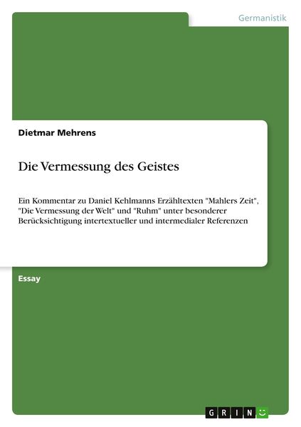 Die Vermessung des Geistes, Taschenbuch von Dietmar Mehrens, GRIN, 9783640743926
