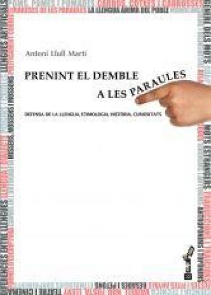 Produktbild: Prenint el demble a les paraules : defensa de la llengua, etimologia, historia, curiositats