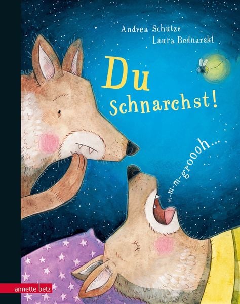 Du schnarchst!, Gebundene Ausgabe von Andrea Schütze, Annette Betz im Ueberreuter Verlag