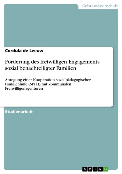 Förderung des freiwilligen Engagements sozial benachteiligter Familien, Taschenbuch von Cordula de Leeuw, GRIN, 9783638774352