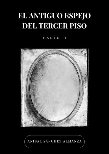 Produktbild: El Antiguo Espejo del Tercer Piso - Parte II