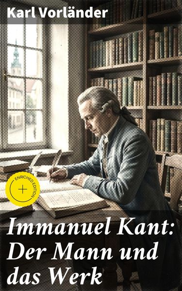 Produktbild: Immanuel Kant: Der Mann und das Werk