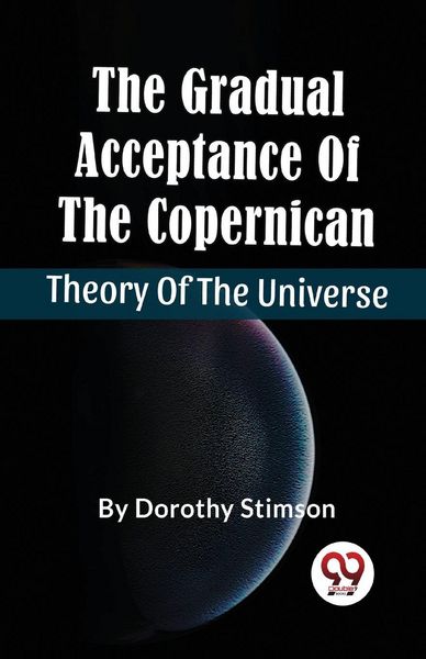 Produktbild: The Gradual Acceptance of the Copernican Theory of the Universe
