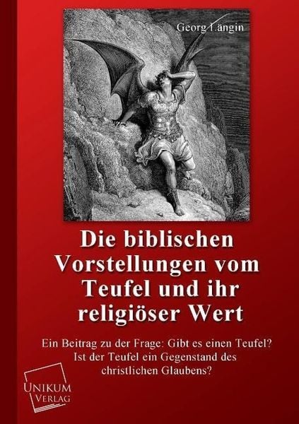 Längin, G: Die biblischen Vorstellungen vom Teufel und ihr r, Taschenbuch von Georg Längin, Unikum, 9783845741123