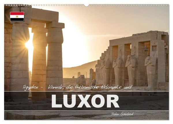 Ägypten - Karnak, die thebanische Nekropole und Luxor (Wandkalender 2027 DIN A2 quer), CALVENDO Monatskalender
