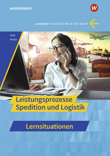 Spedition und Logistik. Leistungsprozesse Lernsituationen