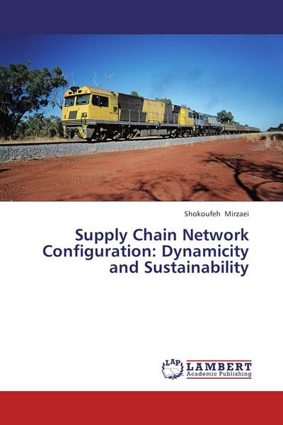 Produktbild: Supply Chain Network Configuration: Dynamicity and Sustainability