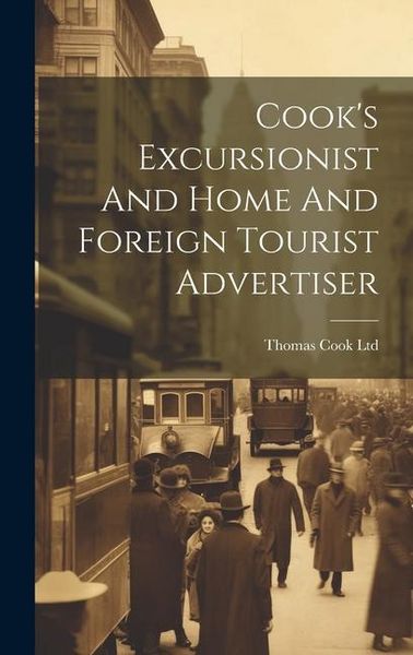Produktbild: Cook's Excursionist And Home And Foreign Tourist Advertiser