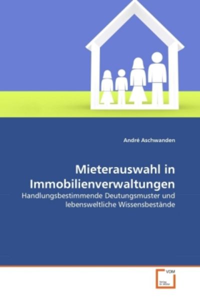 Aschwanden, A: Mieterauswahl in Immobilienverwaltungen, Taschenbuch von André Aschwanden, VDM, 9783639339352