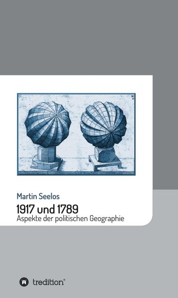 Produktbild: 1917 und 1789: Aspekte der politischen Geographie