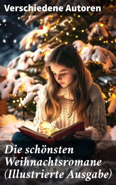 Produktbild: Die sch&ouml;nsten Weihnachtsromane (Illustrierte Ausgabe)