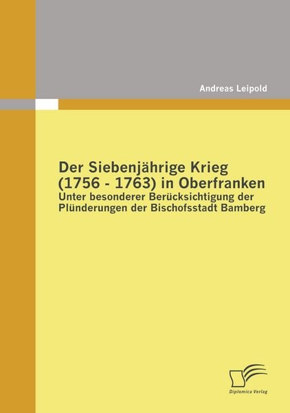 Produktbild: Der Siebenj&auml;hrige Krieg (1756 - 1763) in Oberfranken