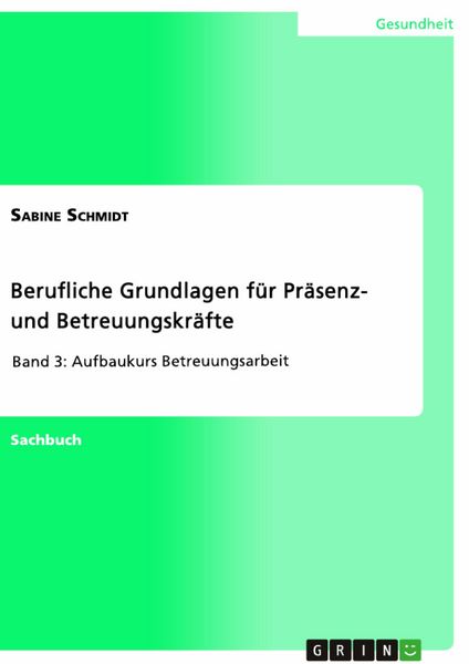 Produktbild: Berufliche Grundlagen f&uuml;r Pr&auml;senz- und Betreuungskr&auml;fte
