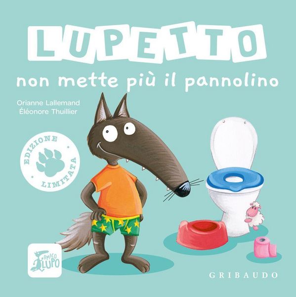 Produktbild: Lupetto non mette pi&ugrave; il pannolino. Amico lupo. Ediz. limitata