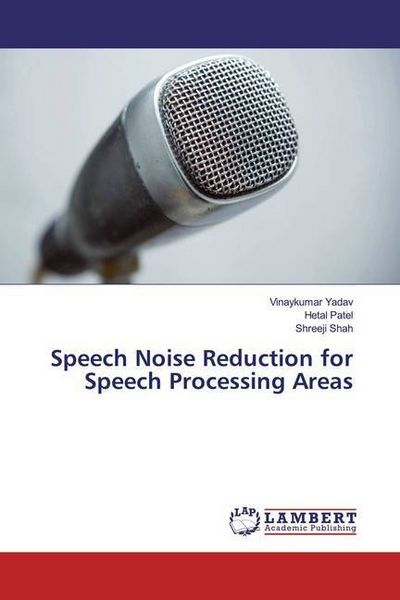 Produktbild: Yadav, V: Speech Noise Reduction for Speech Processing Areas