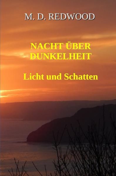 Nacht über Dunkelheit, Taschenbuch von Marc Daniel Redwood, Epubli, 9783754924754