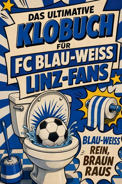 Das ultimative Klobuch für FC Blau-Weiß Linz-Fans, Taschenbuch von Olivia Zimmermann, Tiptop, 9783696100988
