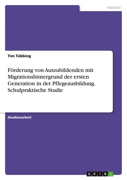 Produktbild: F&ouml;rderung von Auszubildenden mit Migrationshintergrund der ersten Generation in der Pflegeausbildung. Schulpraktische Studie