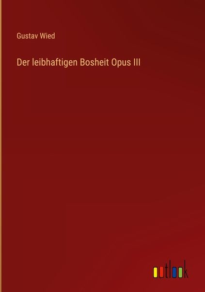 Produktbild: Der leibhaftigen Bosheit Opus III