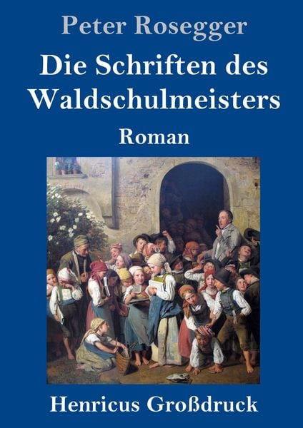 Produktbild: Die Schriften des Waldschulmeisters (Gro&szlig;druck)