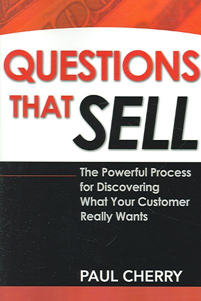 Produktbild: Cherry, P: Questions That Sell: The Powerful Process for Dis