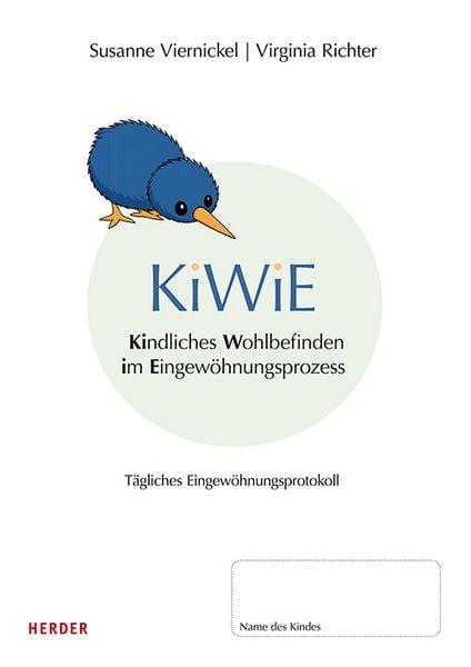 Produktbild: KiWiE. Kindliches Wohlbefinden im Eingew&ouml;hnungsprozess. 10 Protokollb&ouml;gen zur Dokumentation der t&auml;glichen Eingew&ouml;hnung
