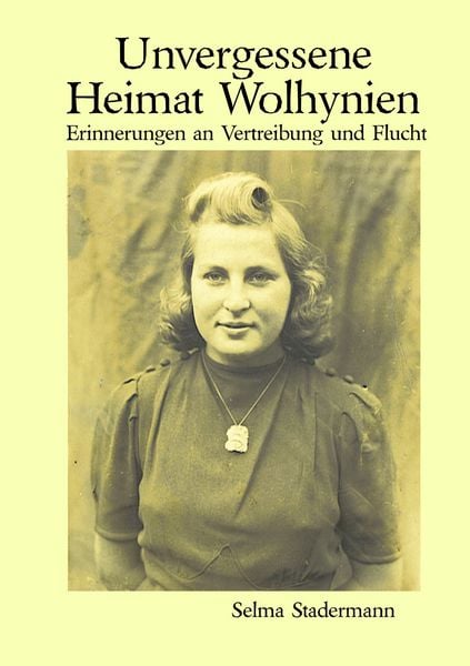 Produktbild: Unvergessene Heimat Wolhynien