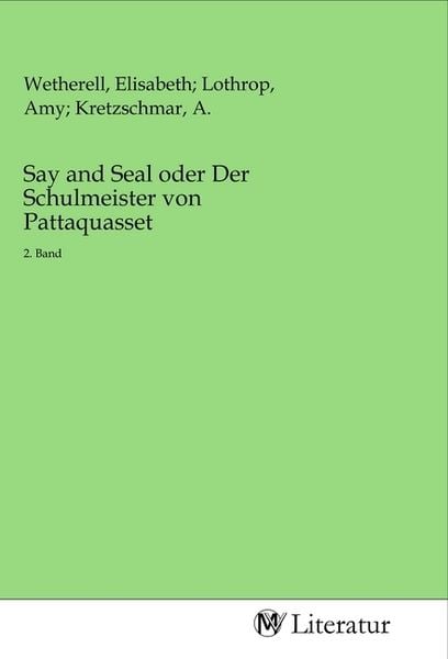 Produktbild: Say and Seal oder Der Schulmeister von Pattaquasset
