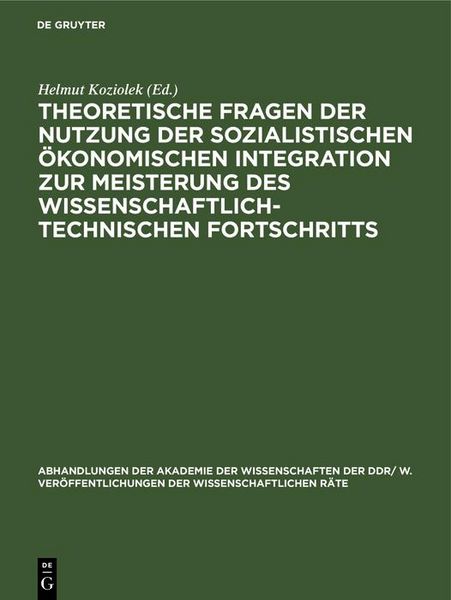 Produktbild: Theoretische Fragen der Nutzung der sozialistischen &ouml;konomischen Integration zur Meisterung des wissenschaftlich-technischen Fortschritts