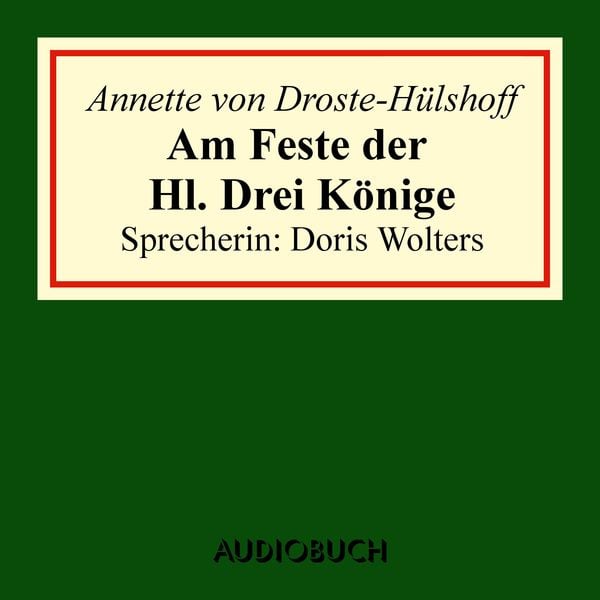 Am Feste der Hl. Drei Könige - Annette von Droste-Hülshoff, Audio, 9783958621886
