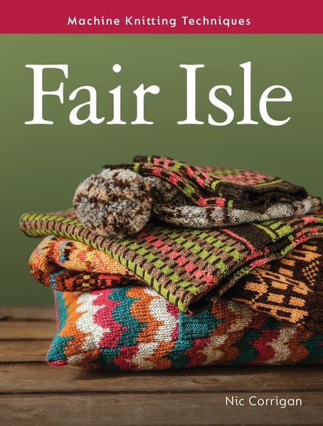 Produktbild: Machine Knitting Techniques: Fair Isle