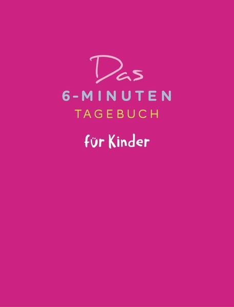 Produktbild: Das 6-Minuten-Tagebuch f&uuml;r Kinder (pink)