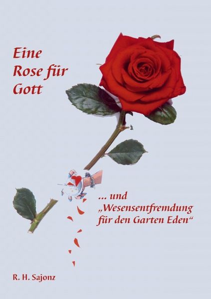 Produktbild: Eine Rose f&uuml;r Gott ... und "Wesensentfremdung f&uuml;r den Garten Eden"