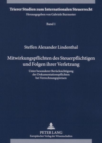Mitwirkungspflichten des Steuerpflichtigen und Folgen ihrer Verletzung, Taschenbuch von Steffen Alexander Lindenthal, Peter Lang GmbH, Internationaler