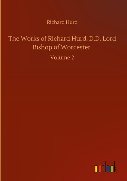 Produktbild: The Works of Richard Hurd, D.D. Lord Bishop of Worcester