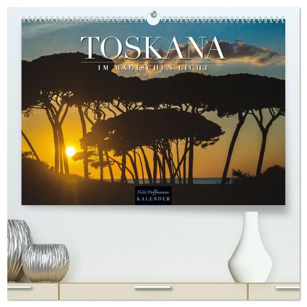 TOSKANA im magischen Licht (hochwertiger Premium Wandkalender 2026 DIN A2 quer), Kunstdruck in Hochglanz