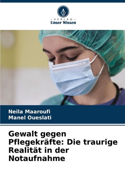 Produktbild: Gewalt gegen Pflegekr&auml;fte: Die traurige Realit&auml;t in der Notaufnahme