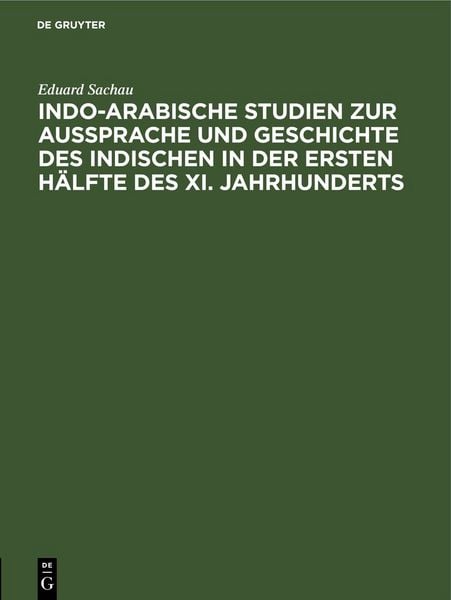 Produktbild: Indo-Arabische Studien zur Aussprache und Geschichte des Indischen in der Ersten H&auml;lfte des XI. Jahrhunderts