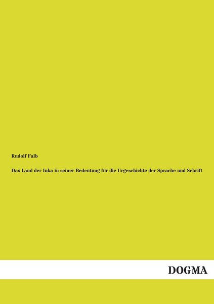 Produktbild: Das Land der Inka in seiner Bedeutung f&uuml;r die Urgeschichte der Sprache und Schrift