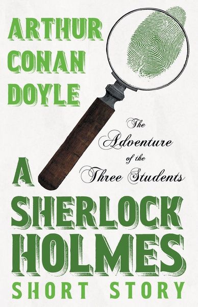 Produktbild: The Adventure of the Three Students - A Sherlock Holmes Short Story;With Original Illustrations by Charles R. Macauley